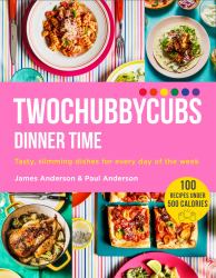 Twochubbycubs Dinner Time : Tasty, Slimming Dishes for Every Day of the Week