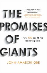 Promises of Giants : How YOU Can Fill the Leadership Void