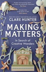 Making Matters : In Search of Creative Wonders