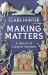 Making Matters : In Search of Creative Wonders