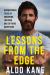 Lessons from the Edge : Inspirational Tales of Surviving, Thriving and Extreme Adventure