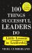 100 Things Successful Leaders Do : Little Lessons in Leadership