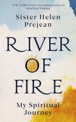 River of Fire : My Spiritual Journey