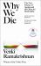 Why We Die : The New Science of Ageing and the Quest for Immortality