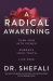 Radical Awakening : Turn Pain into Power, Embrace Your Truth, Live Free