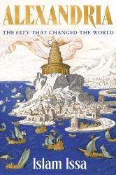 Alexandria : The City That Changed the World
