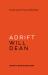 Adrift : The Brilliant New Thriller for Fans of the Last Thing to Burn Adrift : The Brilliant New Thriller for Fans of the Last Thing to Burn