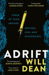 Adrift : The Gripping and Haunting New Crime Thriller from the Award-Winning Author of the Last Thing to Burn