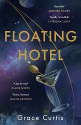 Floating Hotel : A Cosy and Charming Read to Escape With