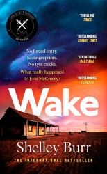Wake : An Extraordinarily Powerful Debut Thriller about a Missing Persons Case, for Fans of Jane Harper