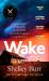 Wake : An Extraordinarily Powerful Debut Thriller about a Missing Persons Case, for Fans of Jane Harper Wake : An Extraordinarily Powerful Debut Thriller about a Missing Persons Case, for Fans of Jane Harper