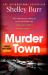 Murder Town : The Gripping and Terrifying New Thriller from the Author of International Bestseller WAKE Murder Town : The Gripping and Terrifying New Thriller from the Author of International Bestseller WAKE