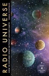 Radio Universe : How to Explore Space Without Leaving Earth