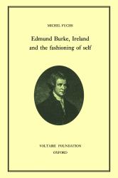 Edmund Burke, Ireland, and the Fashioning of Self