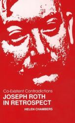 Co-Existent Contradictions : Joseph Roth in Retrospect