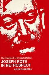 Co-Existent Contradictions : Joseph Roth in Retrospect
