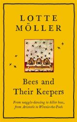 Bees and Their Keepers : In Religion, Revolution and Evolution