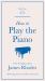 How to Play the Piano