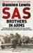 SAS Brothers in Arms : Churchill's Desperadoes: Blood-And-Guts Defiance at Britain's Darkest Hour
