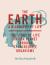 The Earth : Biography of Life: the Story of Life on Our Planet Through 50 Creatures