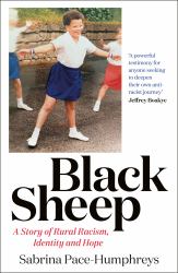 Black Sheep : A Story of Rural Racism, Identity and Hope