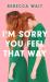 I'm Sorry You Feel That Way I'm Sorry You Feel That Way