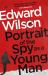 Portrait of the Spy As a Young Man : A Gripping WWII Espionage Thriller by a Former Special Forces Officer