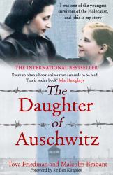 The Daughter of Auschwitz : My Story of Resilience, Survival and Hope
