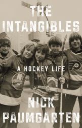 The Intangibles : Friendship, Fatherhood and the Love of the Game