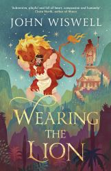 Wearing the Lion : The Story of Hercules As You've Never Read It Before, by the Nebula Award-Winning Author