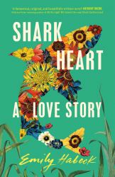 Shark Heart : A Love Story