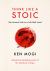 Think Like a Stoic : The Ancient Path to a Life Well Lived Think Like a Stoic : The Ancient Path to a Life Well Lived