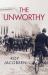 The Unworthy The Unworthy