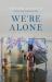 We're Alone : A Roxane Gay Book Club Pick 2024