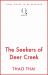 The Seekers of Deer Creek The Seekers of Deer Creek