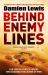 Behind Enemy Lines : The Death-Defying Adventures of a Great British Action Hero