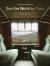See the World by Train : 80 Unforgettable Railway Adventures Across the Globe