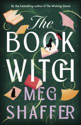The Book Witch : A Magical Love Letter to Books, Book Boyfriends and Storytelling
