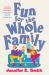 Fun for the Whole Family Fun for the Whole Family