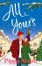 All Yours : The Hot and Spicy Small-Town Second Chance Romance