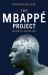 The Mbappé Project : Making a Superstar