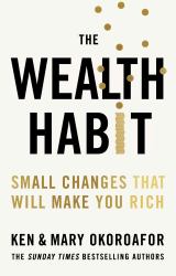 The Wealth Habit : Small Changes That Will Make You Rich
