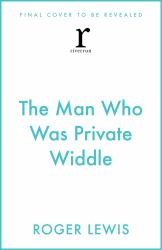 The Man Who Was Private Widdle