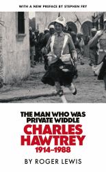 The Man Who Was Private Widdle : Charles Hawtrey 1914-1988