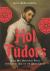Hot Tudors : Your New Obsession from the Golden Age of the Weird Crush