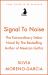 Signal to Noise : The Extraordinary Debut Novel by the Bestselling Author of Mexican Gothic Signal to Noise : The Extraordinary Debut Novel by the Bestselling Author of Mexican Gothic