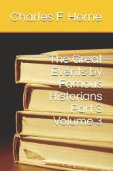 The Great Events by Famous Historians Part 3 Volume 3