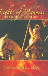Lights of Madness : In Search of Joan of Arc