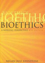 Bioethics A Nursing Perspective