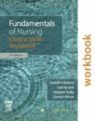 Fundamentals of Nursing : Clinical Skills